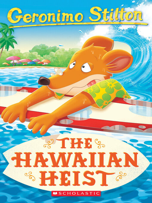 Title details for The Hawaiian Heist by Geronimo Stilton - Wait list